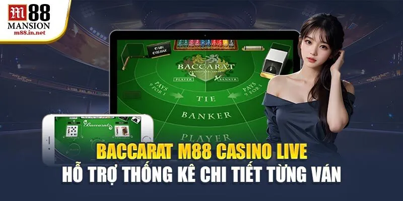 baccarat-m88-casino-live-ho-tro-thong-ke-chi-tiet-tung-van