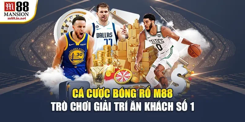 ca-cuoc-bong-ro-m88-tro-choi-giai-tri-an-khach-so-1