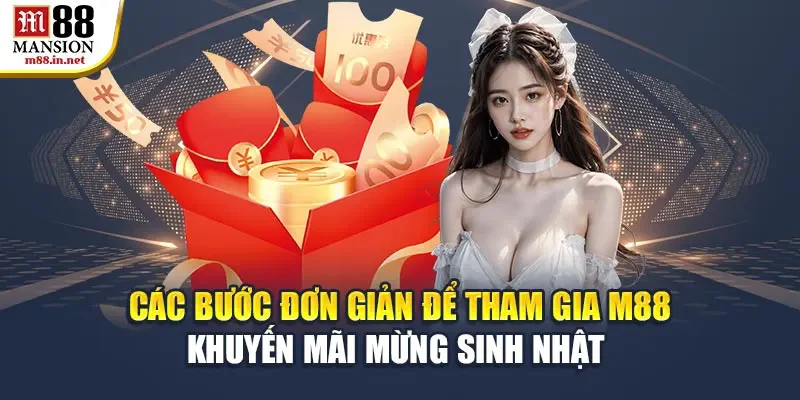 cac-buoc-don-gian-de-tham-gia-m88-khuyen-mai-mung-sinh-nhat