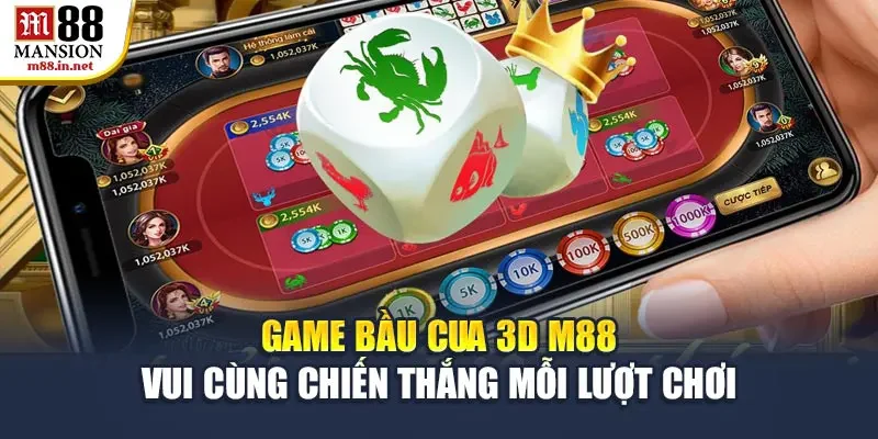 game-bau-cua-3d-m88-vui-cung-chien-thang-moi-luot-choi
