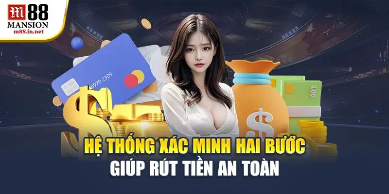 he-thong-xac-minh-hai-buoc-giup-rut-tien-an-toan