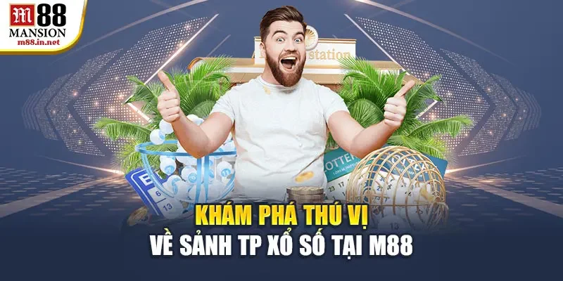 kham-pha-thu-vi-ve-sanh-tp-xo-so-tai-m88