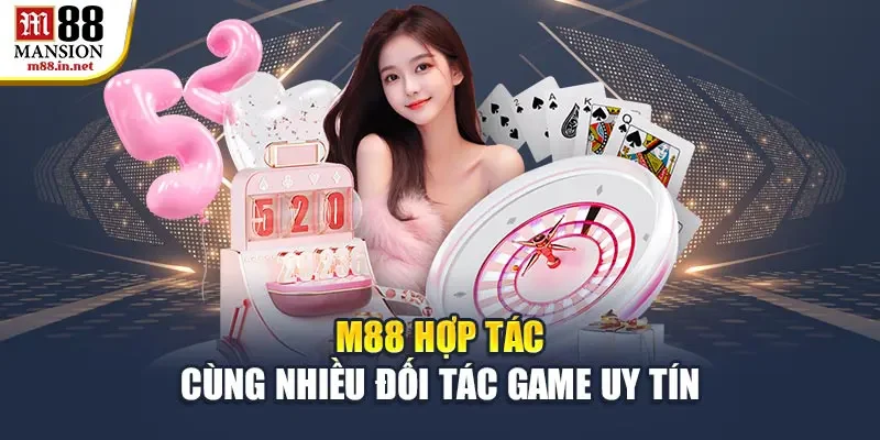m88-hop-tac-cung-nhieu-doi-tac-game-uy-tin