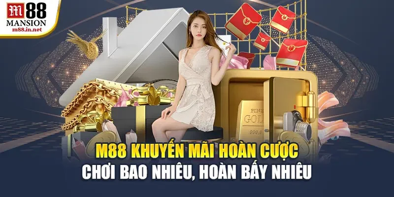 m88-khuyen-mai-hoan-cuoc-choi-bao-nhieu-hoan-bay-nhieu