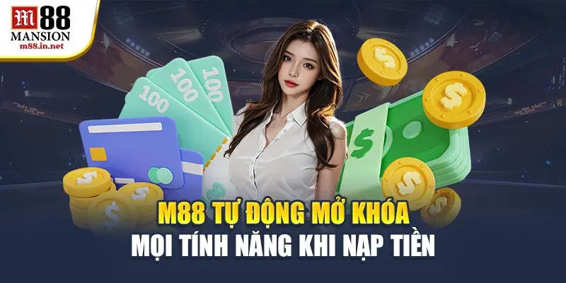 m88-tu-dong-mo-khoa-moi-tinh-nang-khi-nap-tien