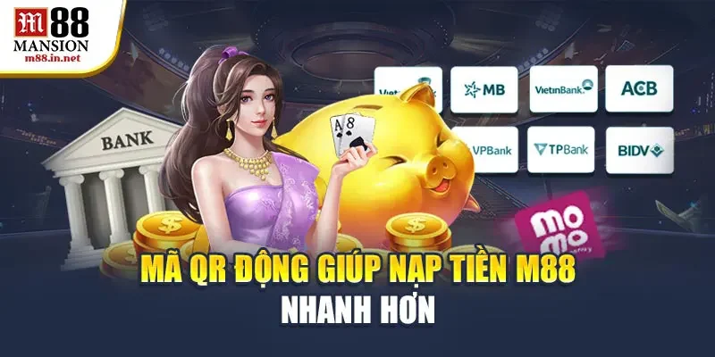 ma-qr-dong-giup-nap-tien-m88-nhanh-hon