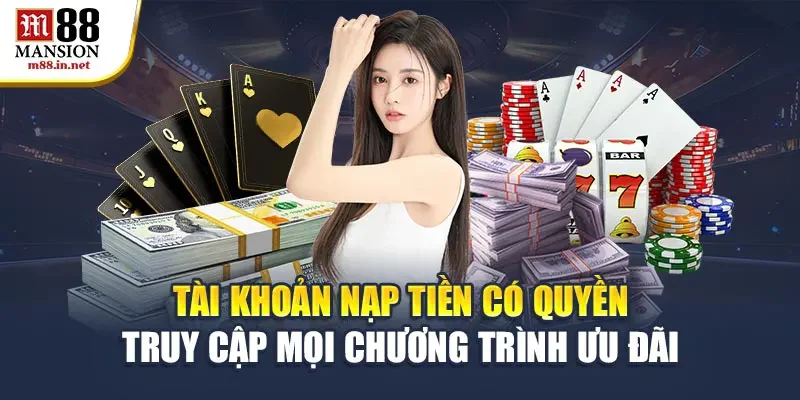 tai-khoan-nap-tien-co-quyen-truy-cap-moi-chuong-trinh-uu-dai