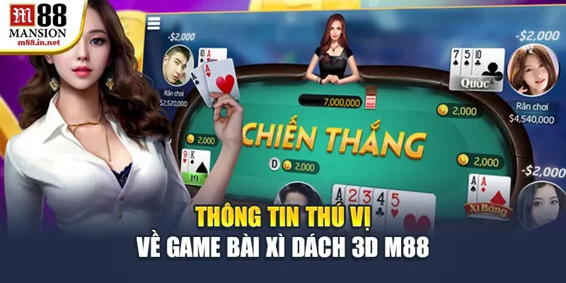 thong-tin-thu-vi-ve-game-bai-xi-dach-3d-m88