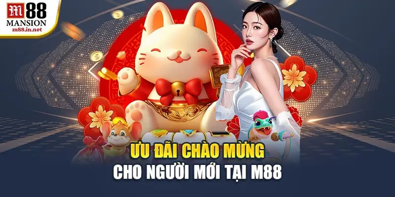 uu-dai-chao-mung-cho-nguoi-moi-tai-m88
